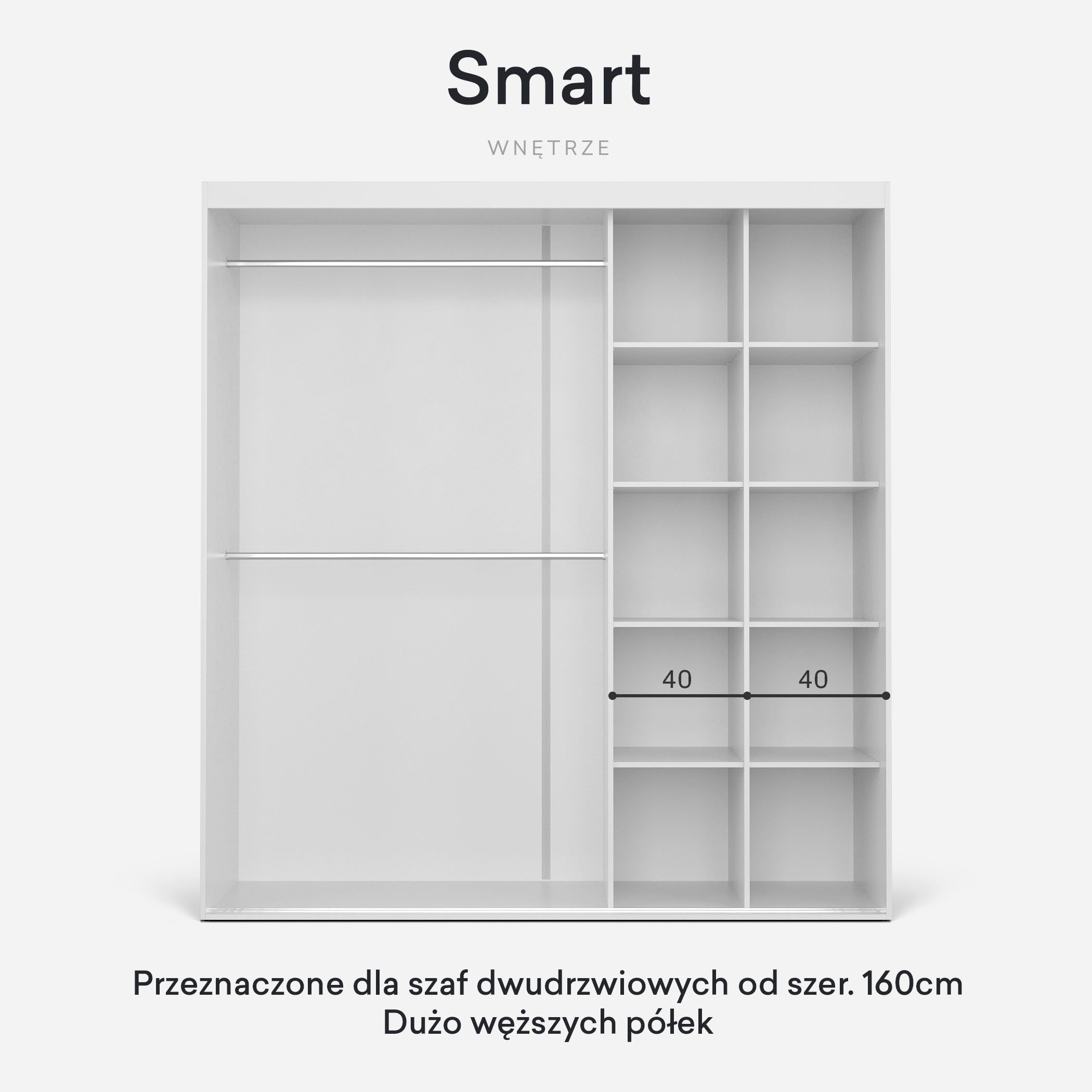 Smart – 8 węższych półek oraz 2 drążki